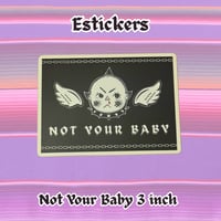 Not your baby sticker
