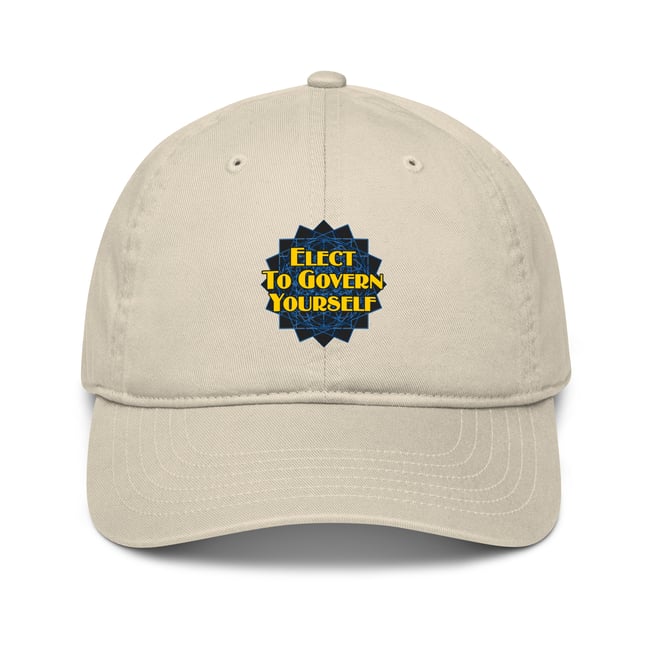 Organic. Free. Baeball Cap - Elect to Govern Yourself (Shipping Incl.USD)
