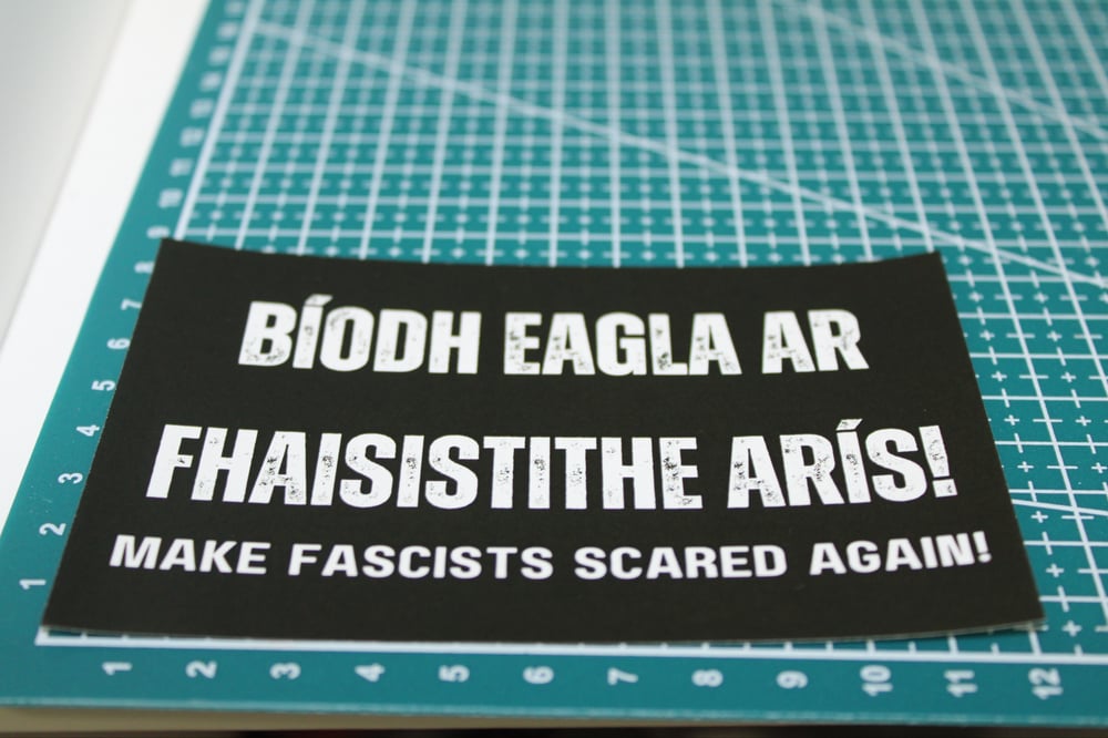 Bíodh Eagla Ar Fhaisistithe Arís Sticker