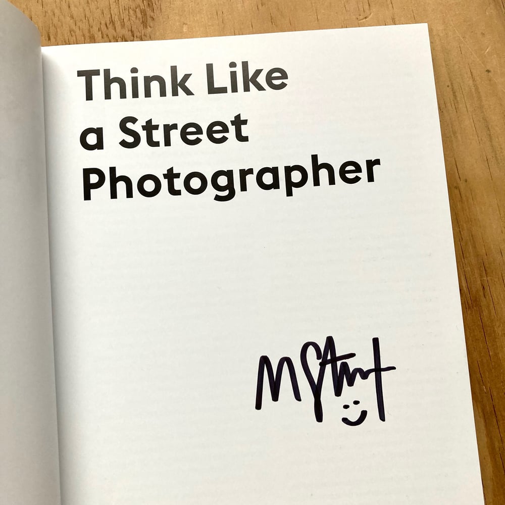 Matt Stuart - Think Like A Street Photographer (Signed)