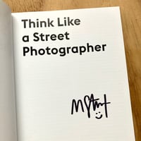 Image 2 of Matt Stuart - Think Like A Street Photographer (Signed)