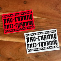 Pro-Tranny/Anti-Tyranny Sticker