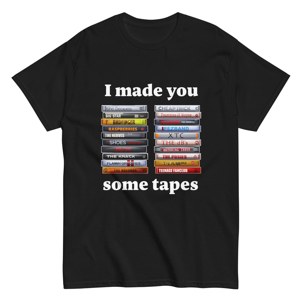 Image of I Made You Some Tapes - Power Pop - T-Shirt