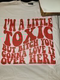I'm a little toxic 