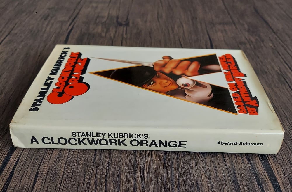 Stanley Kubrick’s Clockwork Orange – Based on the Novel by Anthony Burgess