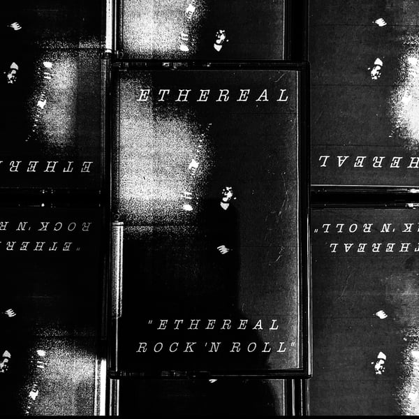 Image of Ethereal - Ethereal Rock N Roll TAPE