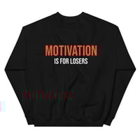 Image 1 of Motivation Is For Losers - Sweatshirt