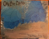 Image 1 of One Last Drag 16x20in acrylic painting/lyric canvas SIGNED