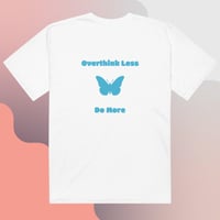 Image 2 of “Overthink Less, Do More” t-shirt