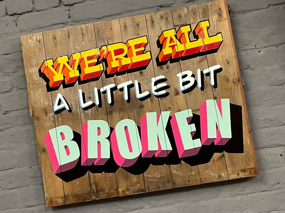 Image of We’re All A Little Bit Broken 
