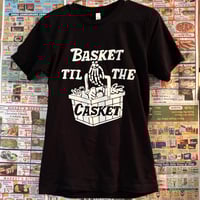 Image 3 of Basket Til The Casket Black T-Shirt