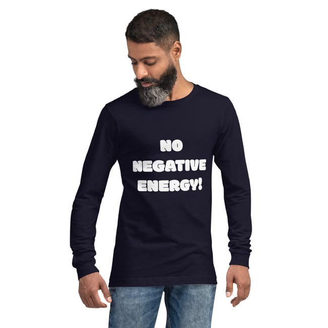No Negative Energy | Unisex 