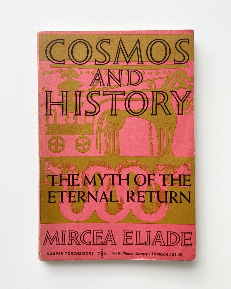 Cosmos and History: The Myth of the Eternal Return