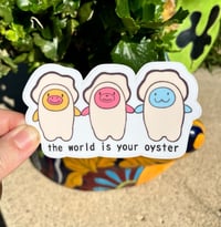 The world is your oyster
