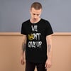We Won't Give Up / Back Up T-shirt