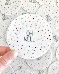 Image 1 of Oh Well Sticker