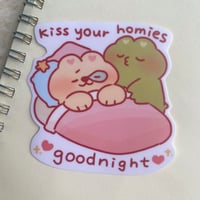 Kiss Your Homies Goodnight stickers