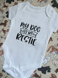 Image 2 of NEW "My Dog is my Bestie" Bodysuit 