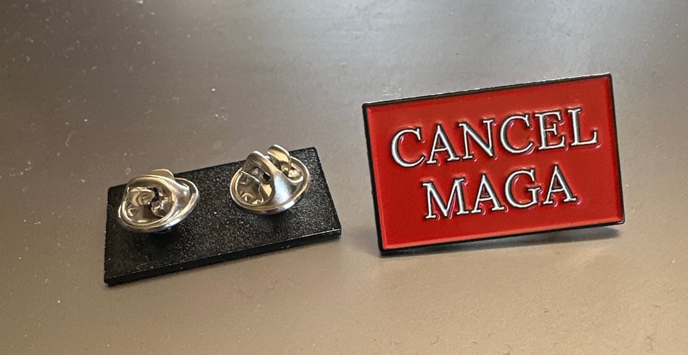 Cancel MAGA metal badge