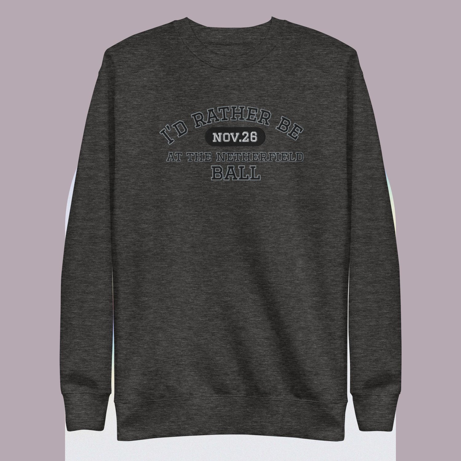 Image of I'd rather be at the Netherfield ball Unisex Premium Sweatshirt