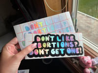 Image 2 of Don’t Like Abortions? Don’t Get One! - Vinyl Decal