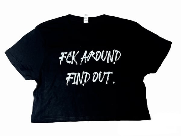 Image of “Fck Around Find Out” Unisex crop top