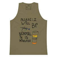 Image 2 of please i will be normal in 15 minutes tank