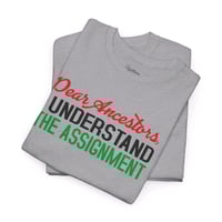 Image 2 of Dear ancestors I understand the assignment shirt