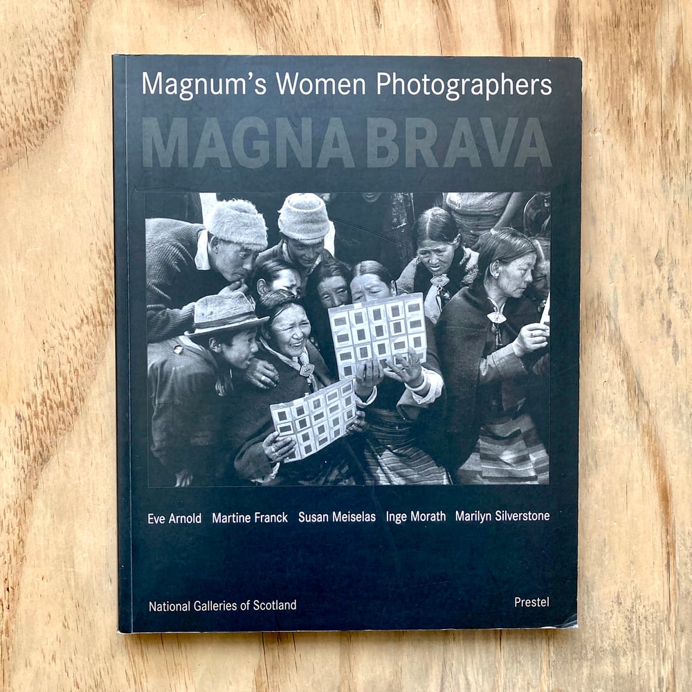 Magna Brava - Magnum’s Women Photographers