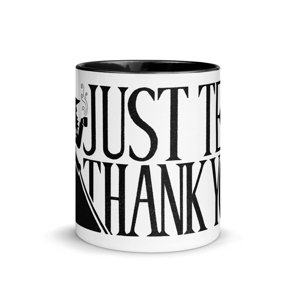 Just Tea, Thank You - Mug