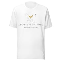 Image 2 of Cheap isn't my style Unisex t-shirt