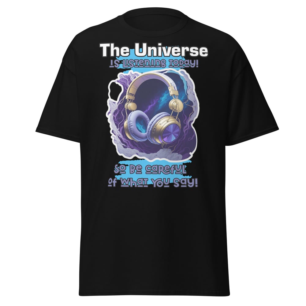 The Universe is Listening (T-Shirt)