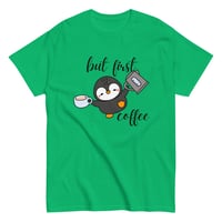 Image 4 of Penguin But First Coffee tee