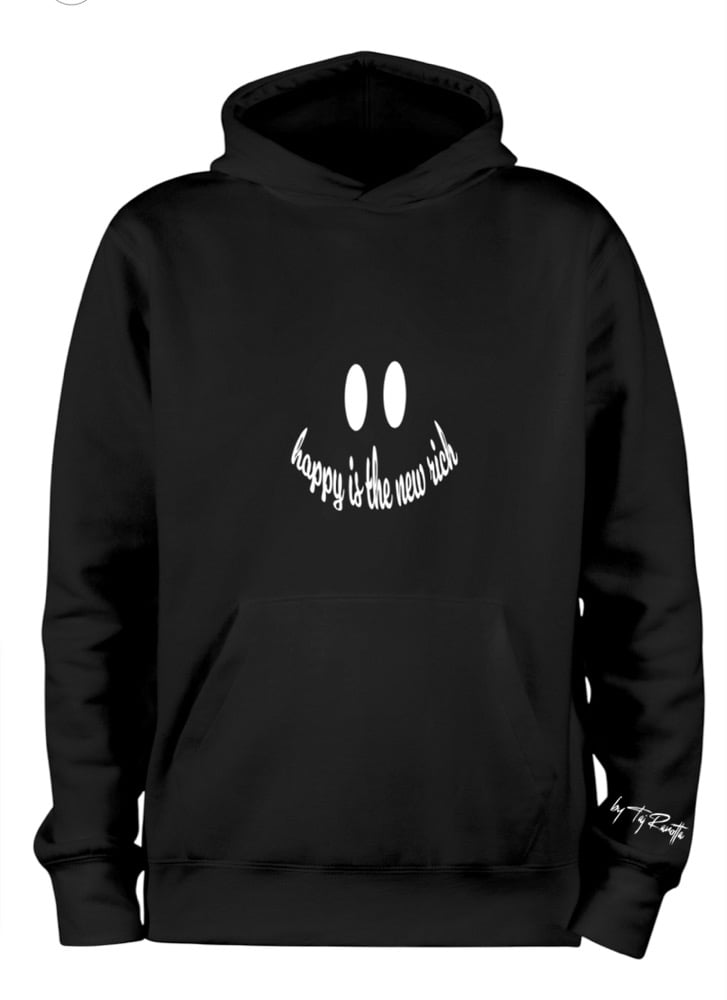 Image of Happy Is The New Rich Hoodie