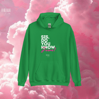 Image 1 of ‘Sis, Do You Know Jesus?’ Hoodie