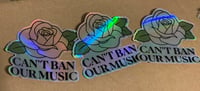Can’t Ban Our Music Sticker