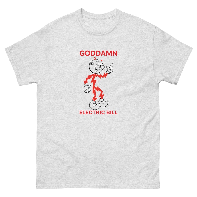 GODDAMN ELECTRIC BILL ReddyRed T-Shirt
