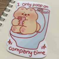 Image 2 of I Only Poop On Company Time Stickers