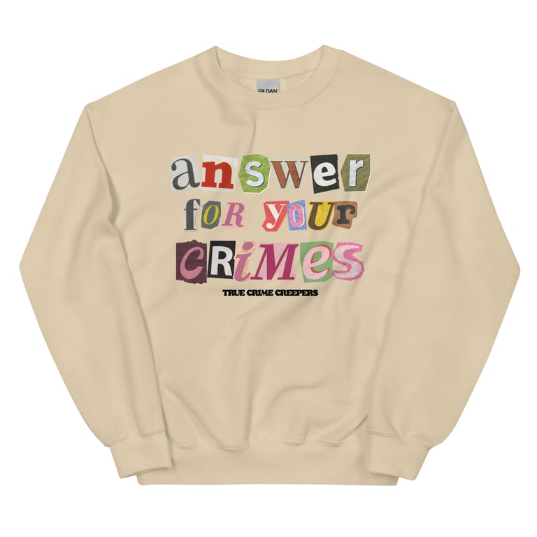 Answer For Your Crimes Sweatshirt Image 2