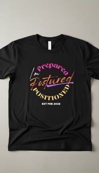 Image 1 of Prepared, Positioned, Postured Tshirts 