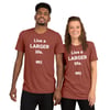 Live a LARGER Life OPEX T-Shirt