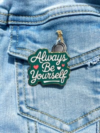 Image 3 of Always Be Yourself Enamel Pin – Motivational Quote Pin, Positive Message Accessory, Uplifting Gift