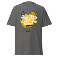 Image 5 of "Full Time Saint" Tee 