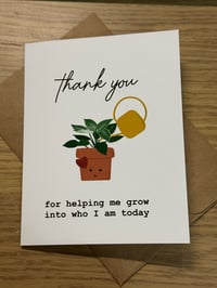 Image 1 of Thank You For Helping Me Grow - Greeting Card