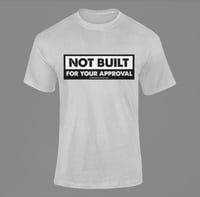 Not Built For Your Approval Gray 