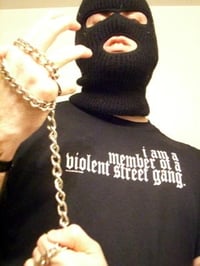 Image 3 of I Am A Member Of A Violent Street Gang. shirt.
