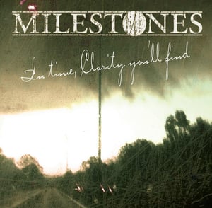 Image of Milestones - In Time, Clarity You'll Find CD