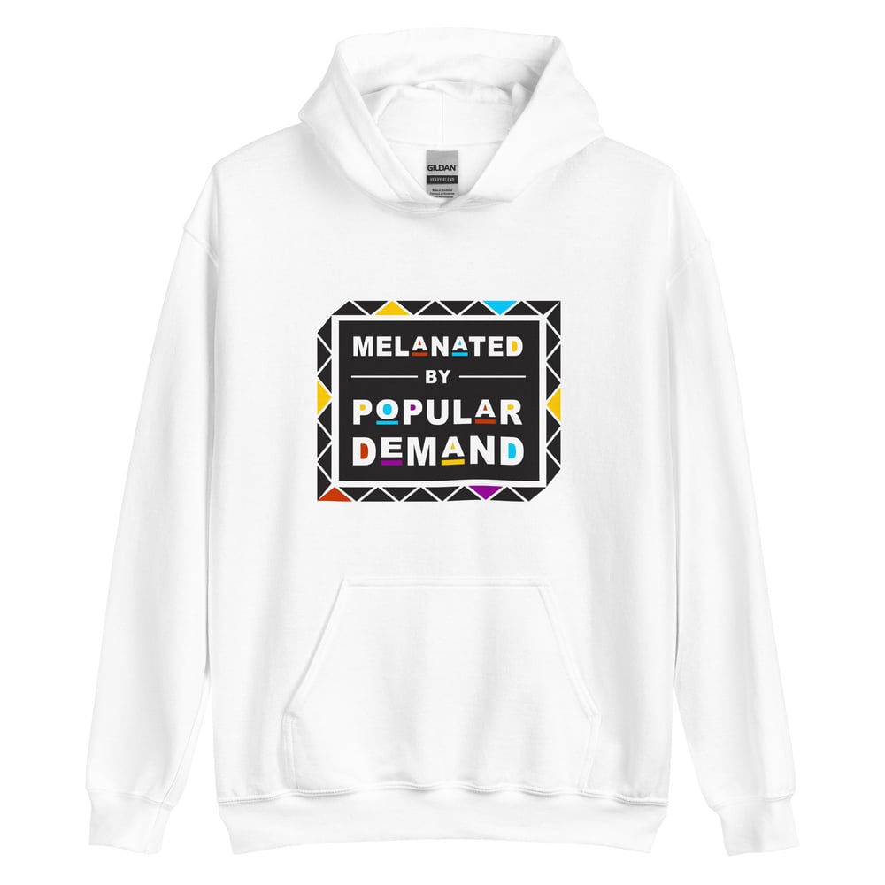 Image of Melanated by Popular Demand Unisex Hoodie