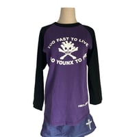 Image 2 of "Too fast to live, too younx to die" raglan top