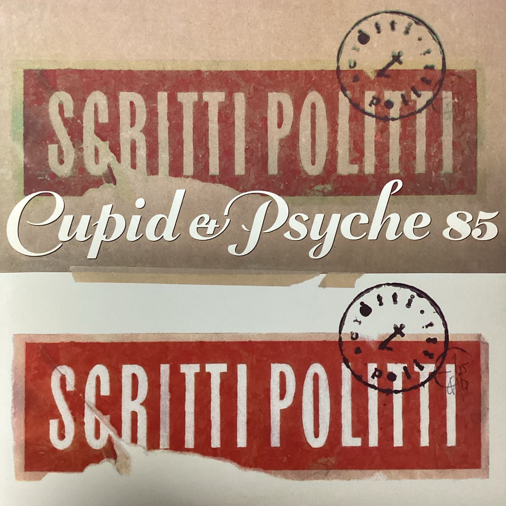 Scritti Politti - Cupid & Psyche 85